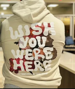 WISH YOU WERE HERE -HOODIE